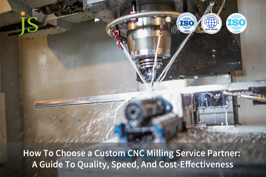 How To Choose a Custom CNC Milling Service Partner